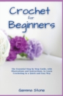 Crochet fo Beginners : The Essential Step by Step Guide, with Illustrations and Instructions, to Learn Crocheting in a Quick and Easy Way - Book