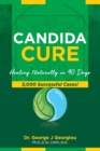 Candida Cure : Healing Naturally in 90 Days. 5,000 Successful Cases! - Book