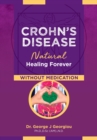 Crohn's Disease : Natural Healing Forever, Without Medication - eBook