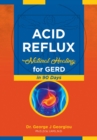 Acid Reflux : Natural Healing for GERD in 90 Days - eBook