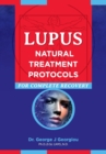 Lupus : Natural Treatment Protocols for Complete Recovery - Book