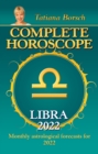 Complete Horoscope Libra 2022 : Monthly Astrological Forecasts for 2022 - eBook