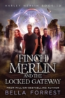 Harley Merlin 13 : Finch Merlin and the Locked Gateway - Book