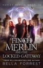 Harley Merlin 13 : Finch Merlin and the Locked Gateway - Book