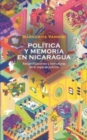 Memoria y politica en Nicaragua : Resignificaciones y borraduras en el espacio publico - Book