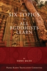 The Six Topics That All Buddhists Learn - Book