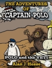 The Adventures of Captain Polo : Polo and the Yeti Book 2: Polo and the Yeti 2 - Book