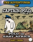 The Adventures of Captain Polo : Polo in East Africa - Book
