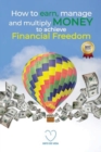 How to earn, manage and multiply money to achieve financial freedom - Book