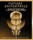 Future Enterprise : Quantum Computing and Artificial Intelligence - Book