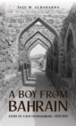 A Boy from Bahrain : Story of a Boy from Bahrain - 1930-1950 - eBook