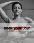 Rock Your Ugly : A middle finger to toxic beauty standards - Book