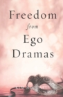 Freedom from Ego Dramas - Book