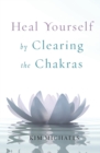 Heal Yourself by Clearing the Chakras - Book