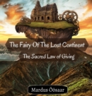 The Fairy Of The Lost Continent : The Sacred Law of Giving - Book