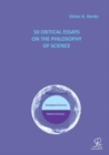 50 Critical Essays on the Philosophy of Science - Book