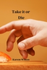 Take it or Die - Book