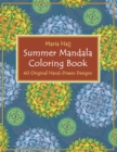 Summer Mandala Coloring Book : 40 Hand-Drawn Designs to Achieve Inner Peace, Enhance Creativity and Lower Anxiety Levels - Book