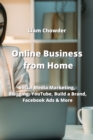 Online Business from Home : Social Media Marketing, Blogging, YouTube, Build a Brand, Facebook Ads & More - Book