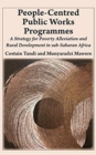People-Centred Public Works Programmes : A Strategy for Poverty Alleviation and Rural Development in Sub-Saharan Africa? - Book