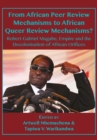 From African Peer Review Mechanisms to African Queer Review Mechanisms? : Robert Gabriel Mugabe, Empire and the Decolonisation of African Orifices - Book