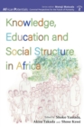 Knowledge, Education and Social Structure in Africa - Book