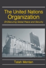 The United Nations Organization : (In)Securing Global Peace and Security - eBook