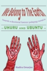 We Belong To The Earth : Towards a Decolonial Feminist Pedagogy Rooted in Uhuru and Ubuntu - Book
