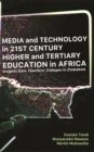 Media and Technology in 21st Century Higher and Tertiary Education in Africa : Insights from Teachers' Colleges in Zimbabwe - eBook