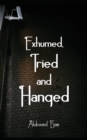 Exhumed, Tried and Hanged - Book