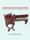 Landscaping Postcoloniality : The Dissemination of Cameroon Anglophone Literature - eBook