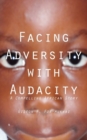 Facing Adversity with Audacity - eBook