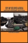 Cry My Beloved Africa : Essays on the Postcolonial Aura in Africa - eBook