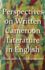 Perspectives on Written Cameroon Literature in English - Book