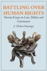 Battling over Human Rights : Twenty Essays on Law, Politics and Governance - eBook