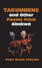 Takumbeng and Other Poems from Abakwa - Book
