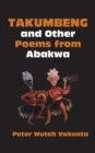 Takumbeng and Other Poems from Abakwa - eBook