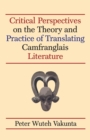 Critical Perspectives on the Theory and Practice of Translating Camfranglais Literature - Book
