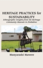 Heritage Practices for Sustainability : Ethnographic Insights from the BaTonga Community Museum in Zimbabwe - eBook