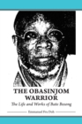 The Obasinjom Warrior. the Life and Works of Bate Besong - Book