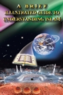 A Brief Illustrated Guide to Understanding Islam - Book