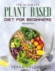 The Ultimate Plant Based Cookbook : 2021 Edition - Book