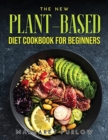 The New Plantbased Diet Cookbook for Beginners - Book