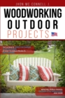 Woodworking Outdoor Projects : The ultimate guide for garden woodworkers: 24 easy-to-build projects for planters, benches, porch swings, modern-style birdhouses, and more - Book