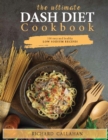 The Ultimate Dash Diet Cookbook : 100 Easy and Healthy Low Sodium Recipes - Book