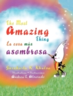 The Most Amazing Thing * La cosa mas asombrosa - Book