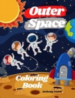 Outer Space Coloring Book : Beautiful Collection of (Planets, Space Ships, Astronauts, Rockets, Aliens etc...) - Book