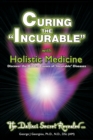 Curing the Incurable with Holistic Medicine : The DaVinci Secret Revealed - Book