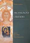 Archaeology and the Crusades : Proceedings of the Round Table, Nicosia, 1st February 2005 - Book