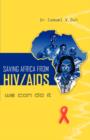 Saving Africa from HIV/AIDS : We Can Do it - Book